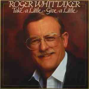 Roger Whittaker - Take A Little - Give A Little album