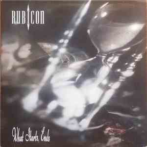 Rubicon  - What Starts, Ends album