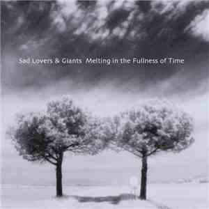 Sad Lovers & Giants - Melting In The Fullness Of Time album