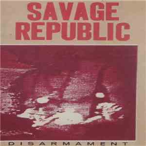 Savage Republic - Disarmament album