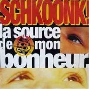 Schkoonk! - La Source De Mon Bonheur album