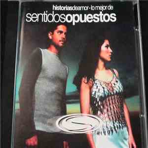 Sentidos Opuestos - Historias De Amor Lo Mejor De album