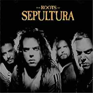 Sepultura - The Roots Of Sepultura album