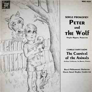Sergei Prokofiev / Camille Saint-Saëns - Royal Philharmonic Orchestra, Owain Arwel Hughes - Peter And The Wolf / The Carnival Of The Animals album