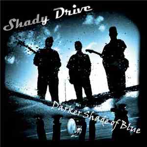 Shady Drive - Darker Shade Of Blue album