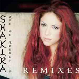 Shakira - Que Me Quedes Tú (Remixes) album