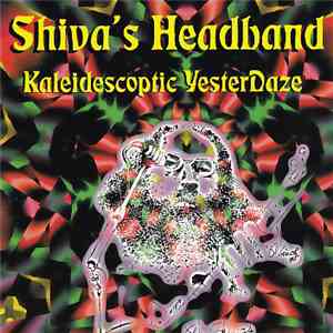 Shiva's Headband - Kaleidoscoptic Yesterdaze album