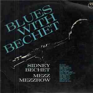 Sidney Bechet, Mezz Mezzrow - Blues With Bechet album