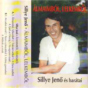 Sillye Jenő - Álmaimból, Lelkemből album