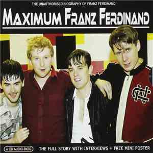 Siân Jones - Maximum Franz Ferdinand: The Unauthorised Biography Of Franz Ferdinand album