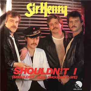 Sir Henry - Shouldn't I (Shouldn't You, Should't We) album