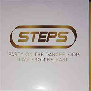 Steps - Party On The Dancefloor - Live From Belfast album