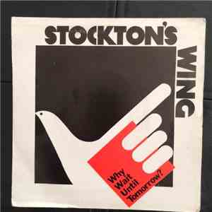 Stockton's Wing - Why Wait Until Tomorrow? album