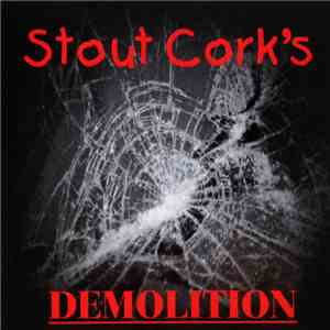 Stout Cork's - Demolition album