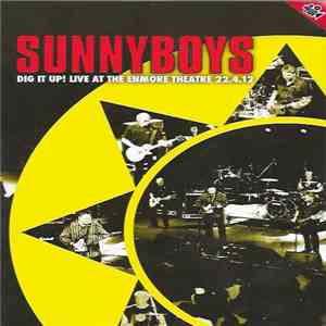 Sunnyboys - Dig It Up! Live At The Enmore Theatre 22.4.12 album