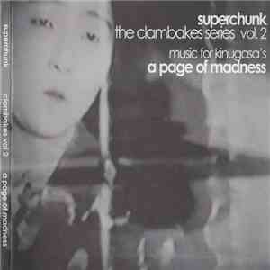 Superchunk - The Clambakes Series Vol. 2 (Music For Kinugasa's A Page Of Madness) album