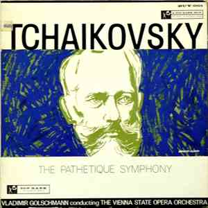 Tchaikovsky - Vladimir Golschmann Conducting Vienna State Opera Orchestra, The - The Pathetique Symphony album