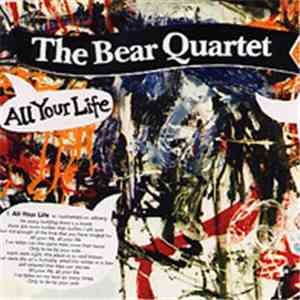 The Bear Quartet - All Your Life album