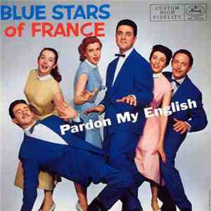 The Blue Stars Of France - Pardon My English album