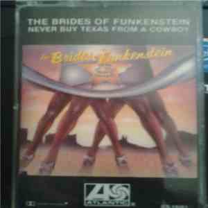 The Brides Of Funkenstein - Never Buy Texas From A Cowboy album