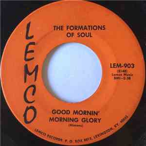 The Formations Of Soul - Good Mornin' Morning Glory / Ain't Got No Fruitcake To Eat By album