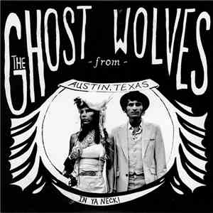 The Ghost Wolves - In Ya Neck! album