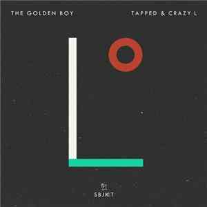 The Golden Boy  - Tapped & Crazy L album