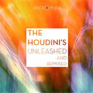 The Houdini's - Unleashed And Remixed album