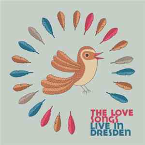 The Love Songs - Live In Dresden album
