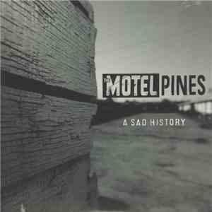 The Motel Pines - A Sad History album
