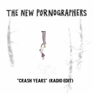 The New Pornographers - Crash Years (Radio Edit) album