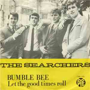 The Searchers - Bumble Bee / Let The Good Times Roll album