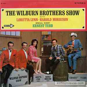The Wilburn Brothers With Loretta Lynn And Harold Morrison Special Guest: Ernest Tubb - The Wilburn Brothers Show album