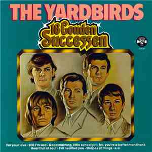 The Yardbirds - The Yardbirds - 16 Gouden Successen album