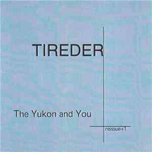 The Yukon And You - Tireder album