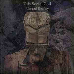 This Social Coil - Blurred Reality album