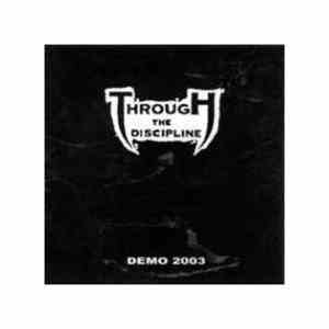 Through The Discipline - Demo 2003 album