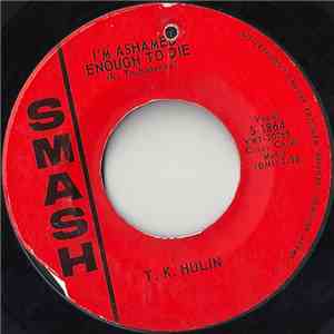 T.K. Hulin - I'm Ashamed Enough To Die / Rain album