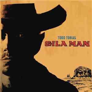 Todd Tobias  - Gila Man album