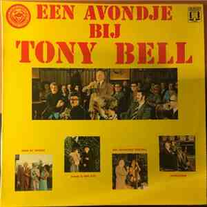 Tony Bell  - Een Avondje Bij Tony Bell album