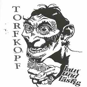 Torfkopf - Laut Und Lästig album