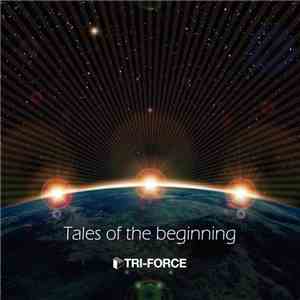 Tri-Force - Tales Of The Beginning album