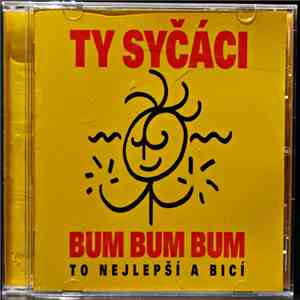 Ty Syčáci - Bum Bum Bum (To Nejlepší A Bicí) album