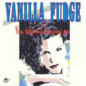 Vanilla Fudge - You Keep Me Hanging On album