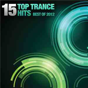 Various - 15 Top Trance Hits - Best Of 2012 album