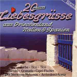 Various - 20 Welterfolge Liebesgrüsse Aus Griechenland, Italien & Spanien album