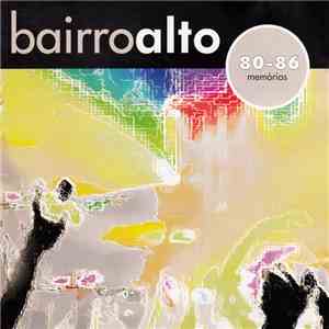Various - Bairro Alto - Memórias 80-86 album