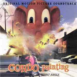 Various - Condo Painting - Life From A Different Angle (Original Motion Picture Soundtrack) album