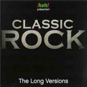 Various - Kult! Präsentiert Classic Rock - The Long Versions album