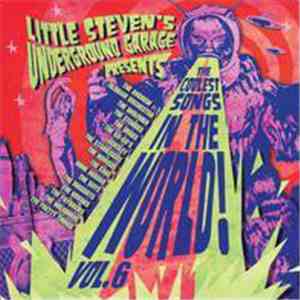 Various - Little Steven's Underground Garage Presents The Coolest Songs In The World! Vol. 6 album